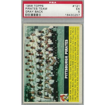 1956 Topps Baseball #121 Pirates Team GB PSA 5 (EX) *0257 (Reed Buy)
