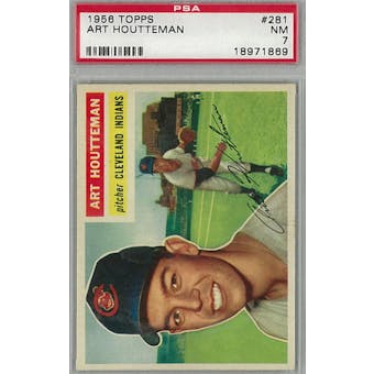 1956 Topps Baseball #281 Art Houtteman PSA 7 (NM) *1869 (Reed Buy)
