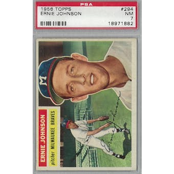 1956 Topps Baseball #294 Ernie Johnson PSA 7 (NM) *1882 (Reed Buy)