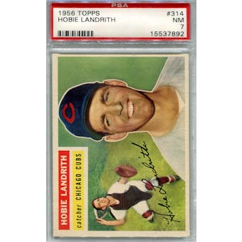 1956 Topps Baseball  #314 Hobie Landrith PSA 7 (NM) *7892 (Reed Buy)