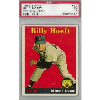 1958 Topps Baseball #13 Billy Hoeft Yellow Name PSA 5 (EX) *3140 (Reed Buy)