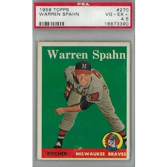 1958 Topps Baseball #270 Warren Spahn PSA 4.5 (VG-EX+) *3390 (Reed Buy)