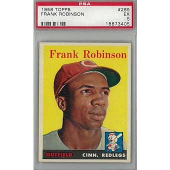 1958 Topps Baseball #285 Frank Robinson PSA 5 (EX) *3405 (Reed Buy)
