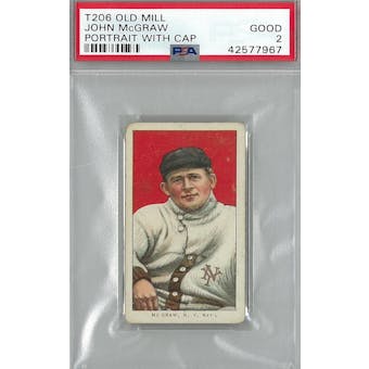 1909-11 T206 Old Mill Baseball John McGraw Portrait With Cap PSA 2 (Good) *7967 (Reed Buy)