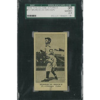 1916 The Globe Stores Baseball #17 Mordecai Brown SGC 35 (Good+) *1100 (Reed Buy)