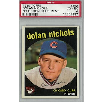1959 Topps Baseball #362 Dolan Nichols No Option PSA 4 (VG-EX) *1397 (Reed Buy)