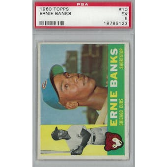 1960 Topps Baseball #10 Ernie Banks PSA 5 (EX) *5123 (Reed Buy)