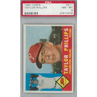1960 Topps Baseball #211 Taylor Phillips PSA 8 (NM-MT) *5438 (Reed Buy)