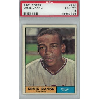 1961 Topps Baseball #350 Ernie Banks PSA 6 (EX-MT) *3196 (Reed Buy)