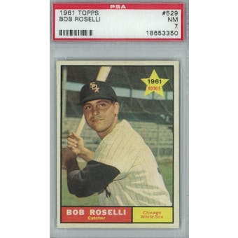 1961 Topps Baseball #529 Bob Roselli PSA 7 (NM) *3350 (Reed Buy)