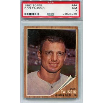 1962 Topps Baseball #44 Don Taussig PSA 7 (NM) *6236 (Reed Buy)