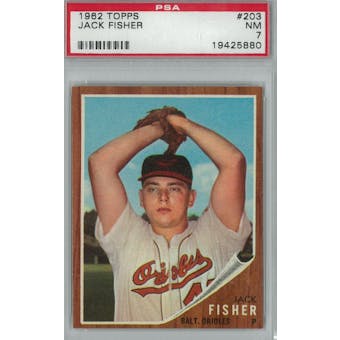 1962 Topps Baseball #203 Jack Fisher PSA 7 (NM) *5880 (Reed Buy)