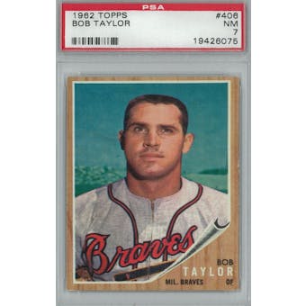 1962 Topps Baseball #406 Bob Taylor PSA 7 (NM) *6075 (Reed Buy)