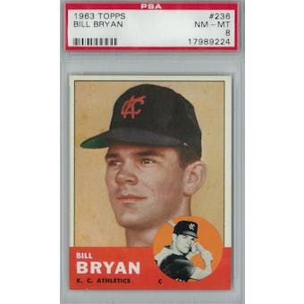 1963 Topps Baseball #236 Bill Bryan PSA 8 (NM-MT) *9224 (Reed Buy)