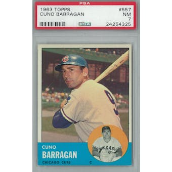 1963 Topps Baseball #557 Cuno Barragan PSA 7 (NM) *4325 (Reed Buy)