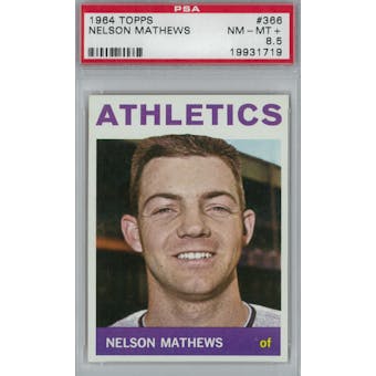 1964 Topps Baseball #366 Nelson Mathews PSA 8.5 (NM-MT+) *1719 (Reed Buy)
