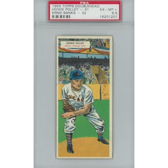1955 Topps Doubleheader Baseball  #31/32 Howie Pollet/Ernie Banks PSA 6.5 (EX-MT+) *1201 (Reed Buy)