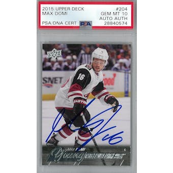 2015/16 Upper Deck #204 Max Domi Young Guns RC PSA 10 Auto AUTH *0574 (Reed Buy)