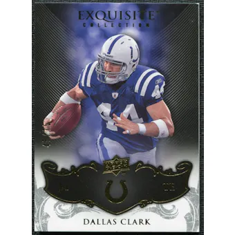 2008 Upper Deck Exquisite Collection #42 Dallas Clark /75