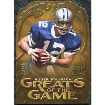 2009 Upper Deck Icons Greats of the Game Die Cut #GGRS Roger Staubach /40