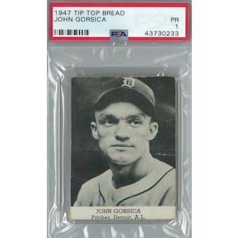 1947 Tip Top Bread Baseball John Gorsica PSA 1 (Poor) *0233 (Reed Buy)