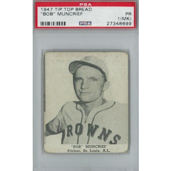 1947 Tip Top Bread Baseball Bob Muncrief PSA 1MK (Poor) *8699 (Reed Buy)