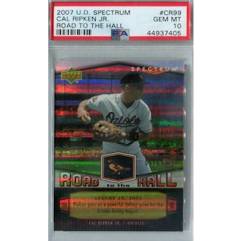 2007 Upper Deck Spectrum Baseball #CR99 Cal Ripken Jr. PSA 10 (GM-MT) *7405 (Reed Buy)