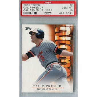 2015 Topps Baseball #2 Cal Ripken Jr. PSA 10 (GM-MT) *8041 (Reed Buy)