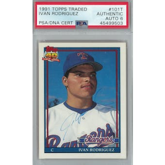 1991 Topps Traded Baseball #101T Ivan Rodriguez RC PSA AUTH Auto 6 *9503 (Reed Buy)