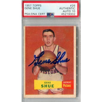 1957/58 Topps #26 Gene Shue RC PSA AUTH Auto 10 *9302 (Reed Buy)