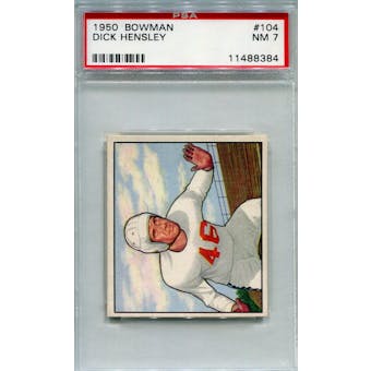 1950 Bowman #104 Dick Hensley RC PSA 7 *8384 (Reed Buy)