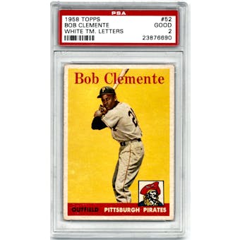 1958 Topps Baseball #52 Bob Clemente White TM. Letters Graded PSA 2 (GOOD) *6690*