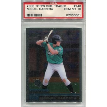 2000 Topps Chrome Traded #T40 Miguel Cabrera RC PSA 10 *0001 (Reed Buy)
