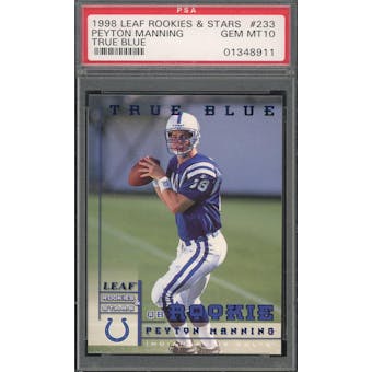 1998 Leaf Rookies & Stars True Blue #233 Peyton Manning PSA 10 *8911 (Reed Buy)