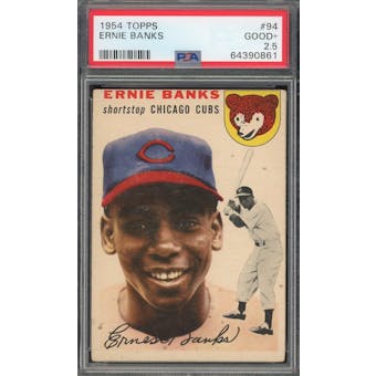 1954 Topps #94 Ernie Banks RC PSA 2.5 *0861 (Reed Buy)