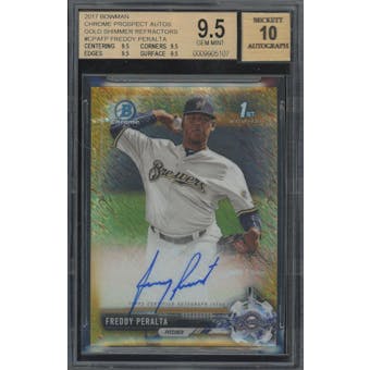 2017 Bowman Chrome #CPAFP Freddy Peralta Auto Gold Shimmer Refractor #/50 BGS 9.5 Auto 10 *5107 (Reed Buy)
