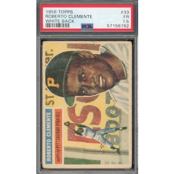 1956 Topps #33 Roberto Clemente WB PSA 1.5 *6782 (Reed Buy)