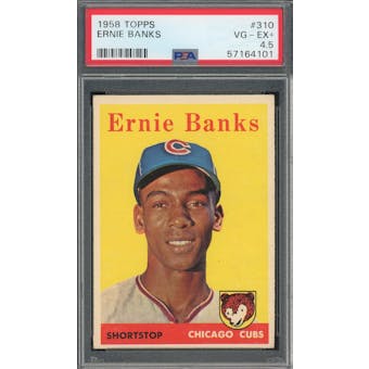 1958 Topps #310 Ernie Banks PSA 4.5 *4101 (Reed Buy)