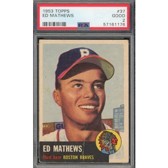 1953 Topps #37 Eddie Mathews PSA 2 *1176 (Reed Buy)