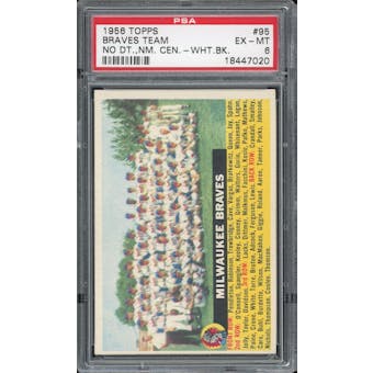 1956 Topps #95 Braves Team WB No Date Centered PSA 6 *7020 (Reed Buy)