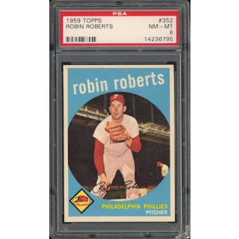 1959 Topps #352 Robin Roberts PSA 8 *6795 (Reed Buy)