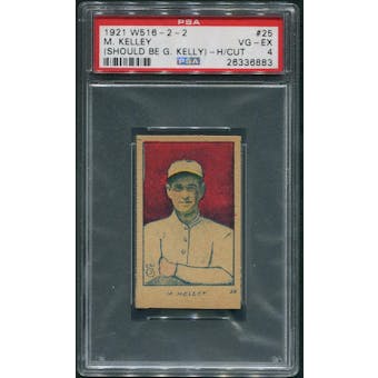1921 W516-2-2 Baseball #25 M. Kelley (Should Be G. Kelly) Hand Cut PSA 4 (VG-EX)