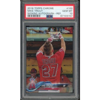 2018 Topps Chrome Signing Refractor #100 Mike Trout PSA 10 *3157 (Reed Buy)