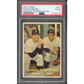 1957 Topps #407 Yankees Power Hitters Mantle/Berra PSA 2 *9480 (Reed Buy)
