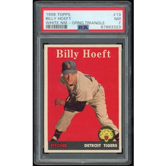 1958 Topps #13 Billy Hoeft WN Orange Triangle PSA 7 *3323 (Reed Buy)