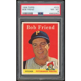 1958 Topps #315 Bob Friend PSA 8 *2963 (Reed Buy)