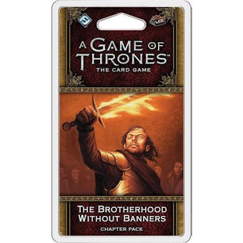 Game of Thrones LCG 2nd Edition - The Brotherhood Without Banners Chapter Pack (FFG)